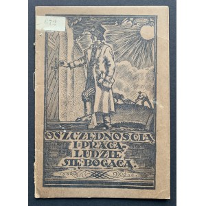 Oszczędnością i pracą ludzie się bogacą. Warszawa [1925]