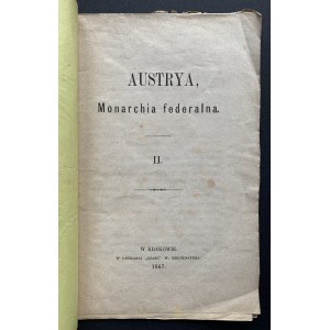 [POPIEL Paweł] AUSTRYA. Monarchia federalna. Cz. II. Kraków [1867]