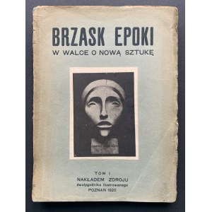 [Avant-garde] THE BRASS OF THE ERA. In the struggle for new art. Volume I: 1917-1919. Poznań [1920].