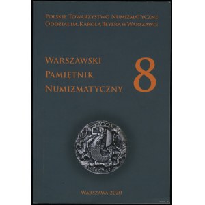 Warszawski Pamiętnik Numizmatyczny 8, czasopismo warszawskiego oddziału Polskiego Towarzystwa Numizmatycznego, Warszawa ...