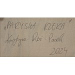 Krystyna Róż-Pasek (ur. 1981, Gorlice), Paryska rzeka, 2024