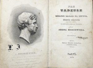 Adam Mickiewicz, Pan Tadeusz czyli ostatni zajazd na Litwie. Historja szlachecka z r. 1811 i 1812 we twelve books in verse.
