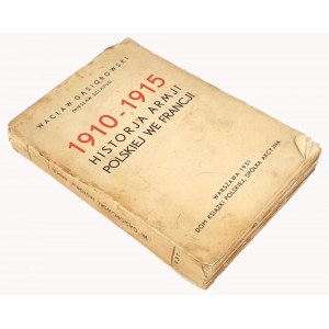 GĄSIOROWSKI-HISTORY OF THE POLISH ARMY IN FRANCE 1910-1915 1931