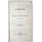 Piotrowski Rufin- Pamiętniki z pobytu na Syberyi. [T.I-III, komplet][pierwsze wydanie]