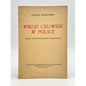 Daszyński Ignacy- Wielki człowiek w Polsce. Szkic psychologiczno-polityczny [Warszawa 1925]