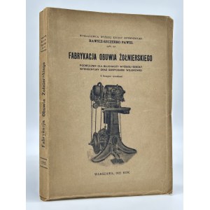 Rawicz-Szczerbo Pawel-Fabrication of soldier's footwear. Handbook for the students of the Higher School of Intendantry and Military Economy.