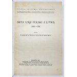 Akta unji Polski z Litwą 1385-1791 wydali Stanisław Kutrzeba i Władysław Semkowicz