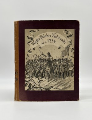 Kościuszkova polská armáda v roce 1794. 16 tabulek se 105 obrázky