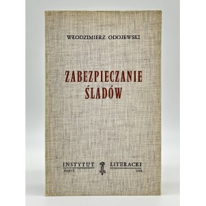 Odojewski Włodzimierz- Zabezpieczanie śladów [wydanie pierwsze][Paryż 1984]