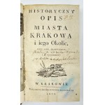 Grabowski Ambroży- Historyczny opis miasta Krakowa i iego okolic [wydanie pierwsze][Kraków 1822]