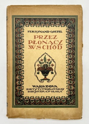 Goetel Ferdinand-Through the Burning East.Impressions of a Journey [cover by Antoni Procajlowicz][first edition, 1924].