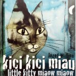 Józef Wilkoń (ur. 1930), Kici, kici, miau. Little kitty miaow, miaow (sygnowana), 2014