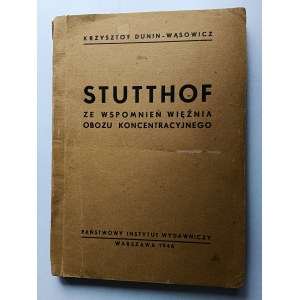 Krzysztof Dunin-Wąsowicz, STUTTHOF ze wspomnień więźnia obozu koncentracyjnego