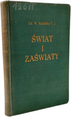 Bangh W. - The World and the Beyond - the eternal realm in a clash with time, Warsaw 1939