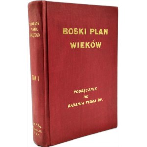 Wykłady Pisma Świętego - Boski Plan Wieków - Stowarzyszenie Badaczy Pisma Św. Chicago 1950