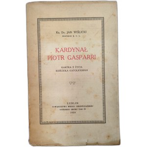Wiślicki J. - Kardynał Piotr Gasparri - kartka z życia kościoła katolickiego, Lublin 1935 [ dedykacja autora]