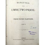 Libelt K. - Filozofia i Krytyka - Estetyka czyli umnictwo piękne ; piękno natury plastyczne, cz.II, Poznań 1875