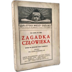 Prel K. - Zagadka Człowieka, wstęp do studium nauk tajemnych. Leon Sternklar - Lwów 1913, [Z ksiąg Adama Łysakowskiego, Lwów 1918]