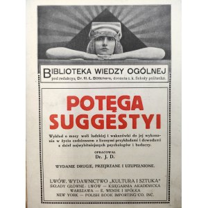 D.J. - Potęga Sugestyi - wykład o mocy woli ludzkiej i wskazówki do jej wykonania w życiu codziennym z licznymi przykładami i dowodami z dzieł najwybitniejszych psychologów i badaczy. Lwów ok. 1913