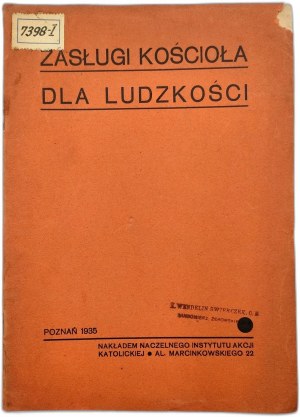 Merits of the Church for Humanity - Published by Catholic Action, Poznań 1935