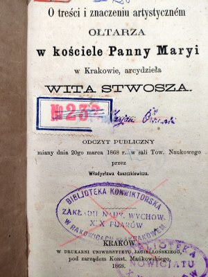 Łuszczkiewicz W. - O treści i znaczeniu artystycznem ołtarza w kościele Panny Maryi w Krakowie arcydzieła Wita Stwosza - Kraków 1868 [ Altar, Wit Stwosz].