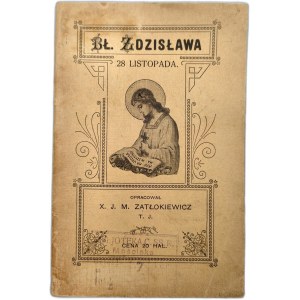 [ Modlitewnik] Błogosławiona Zdzisława 28 listopada - Zatłokiewicz J.M. - Kraków 1910