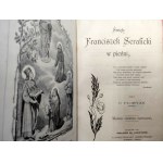 Święty Franciszek Seraficki w pieśni - zebrał O. Floryan, Kraków 1901[ Wydanie ozdobione ilustracjami]