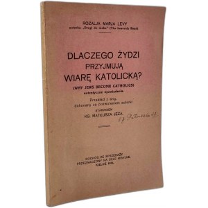Levy R. - Why do Jews accept the Catholic faith ? translated by Fr. M. Jeż, Kielce 1934 [ Judaism].