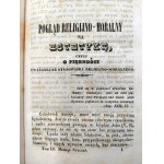 Pamiętnik religijno-moralny, czasopismo ku zbudowaniu u pożytkowi tak duchownych jaki świeckich osób. Warszawa 1847, Tom XII i XIII [ O klasztorach w dawnej Wielkopolsce - żywoty kapłanów, obrzędy kościelne, historya kościoła, piśmiennictwo duchowne]