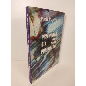 MAJEWSKI Piotr - PRZEWODNIK DLA PONURAKÓW 1980-2005 AUTOGRAF Wydanie 1