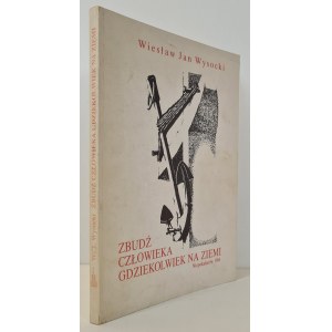WYSOCKI Wiesław Jan - ZBUDŹ CZŁOWIEKA GDZIEKOLWIEK NA ZIEMI... Sylwetki religijne DEDYKACJA AUTORA Ilustracje