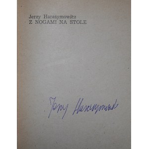 HARASYMOWICZ JERZY Z nogami na stole [podpis autora 1981 r.]