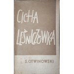 OTWINOWSKI STEFAN Cicha leśniczówka [dedykacja od Autora 1963 r.]