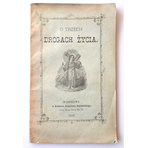 [PLATER-ZYBERKÓWNA CECYLIA] O trzech drogach życia [1898]