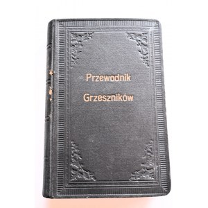 [LUIS de GRANADA] PRZEWODNIK GRZESZNIKÓW czyli nauka dla wszelkich stanów [aprobacja 1913]
