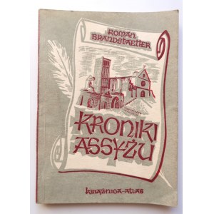BRANDSTAETTER ROMAN Kroniki Asyżu [wyd. I, 1947]