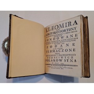ALEKSANDROWICZ TOMASZ, Kleomira albo igrzysko Fortuny na cudownych szczęscia y nieszczęscia granicach fundowane [...] w Roku 1754. W Warszawie, w druk. J.K.Mci y Rzpti kolleg. Soc. Jesu 1754.
