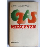 MACIEJEWSKI STEFAN Czas mężczyzn [dedykacja od Stefana Maciejewskiego dla Zbigniewa Święcha ]