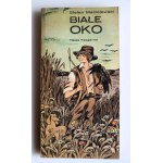 MACIEJEWSKI STEFAN Białe Oko [dowcipna dedykacja od Stefana Maciejewskiego dla Zbigniewa Święcha]