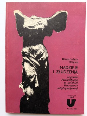 WÓJCIK WŁODZIMIERZ hopes and illusions. The legend of Pilsudski in Polish international literature [Author's dedication to Zbigniew Święch].