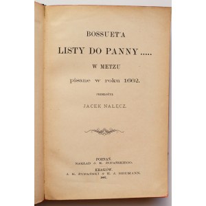 BOSSUET'A Listy do panny ... w Metzu pisane w roku 1662 [POZNAŃ 1887]
