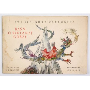 SZELBURG-ZAREMBINA E. - Il racconto della montagna di vetro. Illustrato da J. M. Szancer. 1972