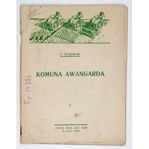 GŁADKOW F. – Komuna-awangarda. Moskwa 1929.