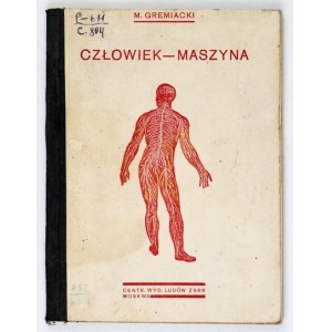 GREMIACKI M. – Człowiek-maszyna. Moskwa 1929.