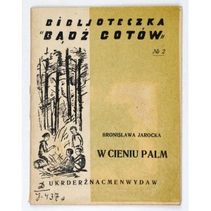 JAROCKA B. – W cieniu palm. (Groteska). Kijów 1935.