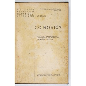 LENIN W. – Co robić? Moskwa 1933.
