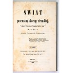 Świat i przemiany skorupy ziemskiej, po części podług Inkesa...Cz. 1-2. 1858