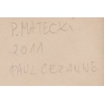 Przemysław Matecki (b. 1976, Żagań), Paul Cezanne, 2011.