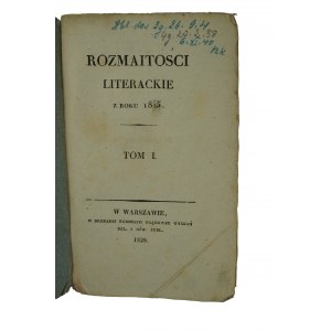 Rozmaitości literackie z roku 1825, tom I, Warszawa 1828r.