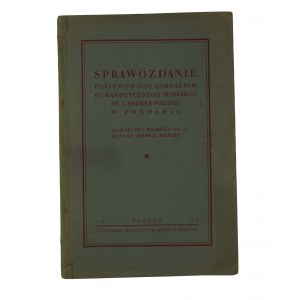 Sprawozdanie Państwowego Gimnazjum Humanistycznego Męskiego im. I.J. Paderewskiego w Poznaniu za okres od 1 września 1921 do 31-go sierpnia 1929r., Poznań 1929r.